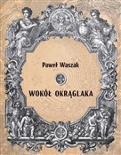 Książka : Wokół Okrą... - Paweł Waszak