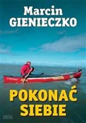 Zobacz : Pokonać si... - Marcin Gienieczko