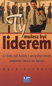 Obrazek I ty możesz być liderem O tym jak każdy i wszędzie może zmieniać świat na lepsze