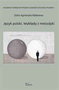 Bild von Język polski Wykłady z metodyki Akademicki podręcznik myślenia o zawodzie szkolnego polonisty