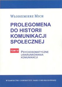 Obrazek Prolegomena do historii komunikacji społecznej Tom 4 Psychosomatyczne uwarunkowania komunikacji