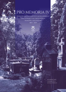 Obrazek Pro Memoria IV Profesorowie Uniwersytetu Jagiellońskiego spoczywający na cmentarzach Krakowa i Małopolski. 1803-201