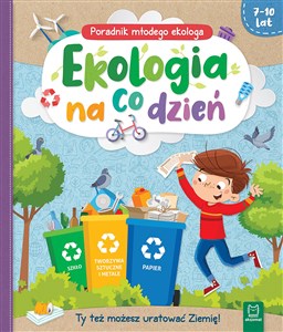 Obrazek Ekologia na co dzień Poradnik małego ekologa 7-10 lat