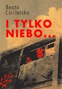 Zobacz : I tylko ni... - Beata Ciecierska