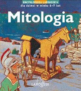 Obrazek Mitologia Encyklopedia Larouse dla dzieci w wieku 6 - 9 lat