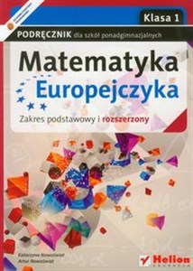 Obrazek Matematyka Europejczyka 1 podręcznik zakres podstawowy i rozszerzony Szkoła ponadgimnazjalna