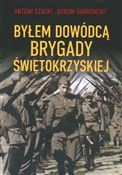 Byłem dowó... - Antoni Szacki - buch auf polnisch 