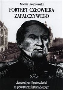 Obrazek Portret człowieka zapalczywego Generał jan Krukowiecki w powstaniu listopadowym