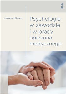 Obrazek Psychologia w zawodzie i w pracy opiekuna medycznego