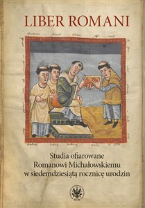 Bild von Liber Romani Studia ofiarowane Romanowi Michałowskiemu w siedemdziesiątą rocznicę urodzin