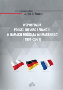 Obrazek Współpraca Polski, Niemiec i Francji w ramach Trójkąta Weimarskiego (1991-2021)