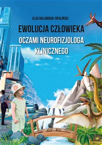 Obrazek Ewolucja człowieka oczami neurofizjologa klinicznego