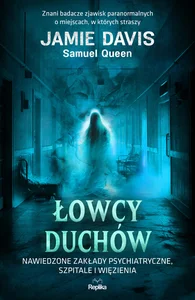 Obrazek Łowcy duchów Nawiedzone zakłady psychiatryczne, szpitale i więzienia