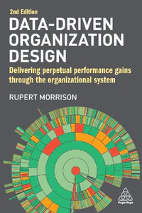 Obrazek Data-Driven Organization Design. Delivering Perpetual Performance Gains Through the Organizational System