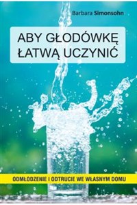 Bild von Aby głodówkę łatwą uczynić Odmładzanie i odtrucie we własnym domu