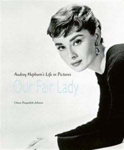 Bild von Our Fair Lady Audrey Hepburn’s Life in Pictures