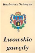 Lwowskie g... - Kazimierz Schleyen -  Książka z wysyłką do Niemiec 