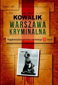Bild von Warszawa kryminalna Najgłośniejsze procesy ostatniego 10-lecia