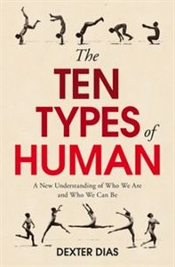 Bild von The Ten Types of Human A New Understanding of Who We Are, and Who We Can Be