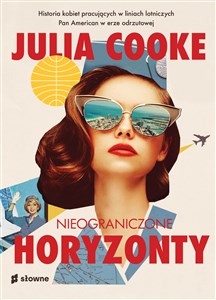Obrazek Nieograniczone horyzonty Historia kobiet pracujących w liniach lotniczych Pan American w erze odrzutowej