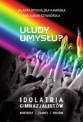 Książka : Ułudy umys... - Jolanta Spychalska-Kamińska, Jolanta Kubiak-Szymborska