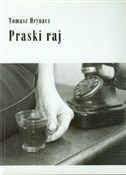 Praski raj... - Tomasz Hrynacz -  polnische Bücher