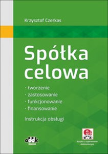 Obrazek Spółka celowa Tworzenie, zastosowanie, funkcjonowanie, finansowanie. Instrukcja obsługi (z suplementem elektronicznym) PGK1495e