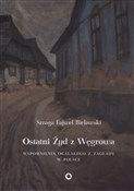 Polska książka : Ostatni Ży... - Bielawski Szraga Fajwel