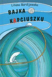 Obrazek Bajka o kapciuszku czyli jak to z wdzięcznością było