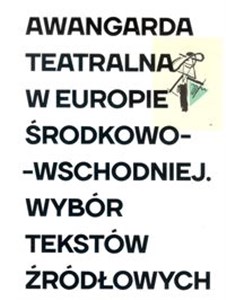 Obrazek Awangarda teatralna w Europie Środkowo-Wschodniej