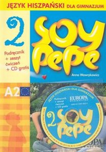 Obrazek Soy Pepe 2. Język hiszpański dla gimnazjum. Podręcznik + zeszyt ćwiczeń + płyta CD