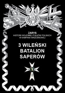 Obrazek 3 Wileński Batalion Saperów Zarys historii wojennej pułków polskich w kampanii wrześniowej