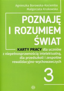 Obrazek Poznaję i rozumiem świat 3 Karty pracy dla uczniów z niepełnosprawnością intelektualną, dla przedszkoli i zespołów rewalidacyjno-wychowawczych