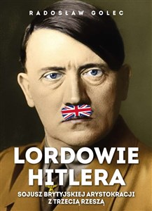 Bild von Lordowie Hitlera Sojusz brytyjskiej arystokracji z Trzecią Rzeszą