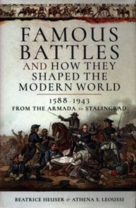 Bild von Famous Battles and How They Shaped the Modern World 1588-1943 From the Armada to Stalingrad