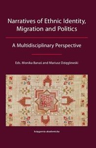 Obrazek Narratives of Ethnic Identity, Migration and Politics A Multidisciplinary Perspective