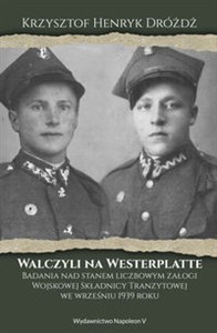 Obrazek Walczyli na Westerplatte Badania nad stanem liczbowym załogi Wojskowej Składnicy Tranzytowej we wrześniu 1939