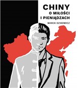 Książka : Chiny. O m... - Marek Dzikowicz