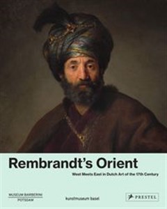 Obrazek Rembrandt's Orient West Meets East in Dutch Art of the 17th Century