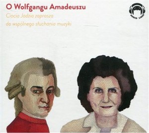 Bild von [Audiobook] O Wolfgangu Amadeuszu Ciocia Jadzia zaprasza do wspólnego słuchania muzyki