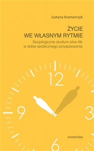 Bild von Życie we własnym rytmie Socjologiczne studium slow life w dobie społecznego przyspieszenia