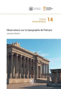 Obrazek Studia Palmyreńskie Tom 14 Observations sur la topographie de Palmyre