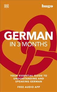 Bild von German in 3 Months with Free Audio App: Your Essential Guide to Understanding and Speaking German (Hugo in 3 Months)