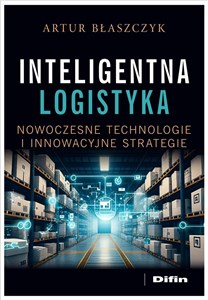 Bild von Inteligentna logistyka Nowoczesne technologie i innowacyjne strategie