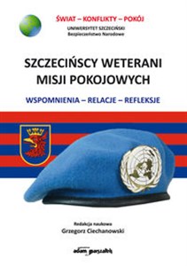 Bild von Szczecińscy weterani misji pokojowych Wspomnienia-relacje-refleksje