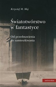 Bild von Światotwórstwo w fantastyce Od przedstawienia do zamieszkiwania