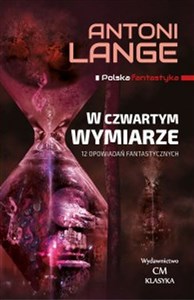 Obrazek W czwartym wymiarze 12 Opowiadań fantastycznych