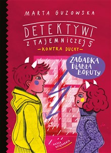 Obrazek Zagadka diabła Boruty. Detektywi z Tajemniczej 5 kontra duchy