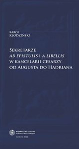 Bild von Sekretarze ab epistulis i a libellis w kancelarii cesarzy od Augusta do Hadriana Studium historyczno - prawne