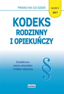 Obrazek Kodeks rodzinny i opiekuńczy 2017 Stan prawny na dzień 21 marca 2017 roku